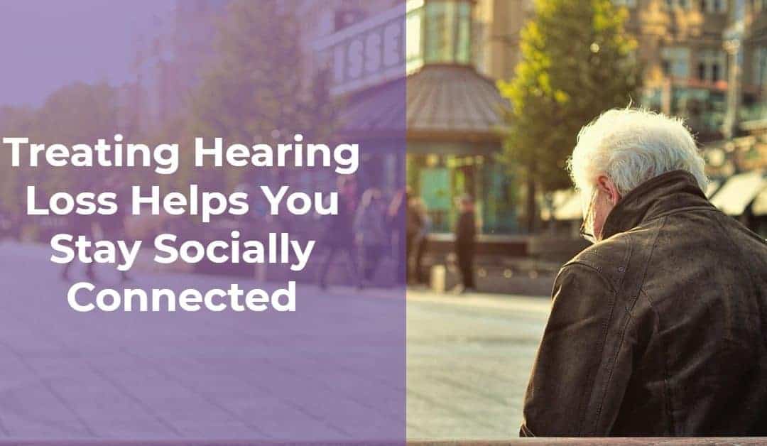 Treating Hearing Loss to Stay Social