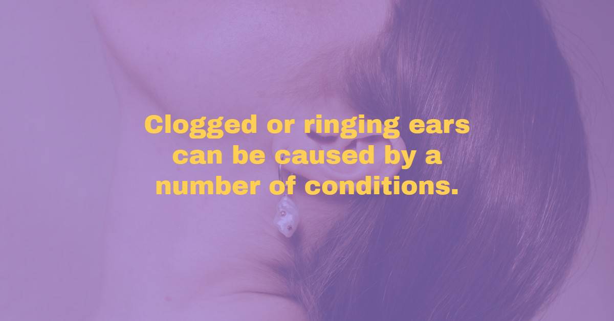 Verloren hart Toegepast begaan What Causes Clogged or Ringing Ears - Enticare Ear, Nose, and Throat