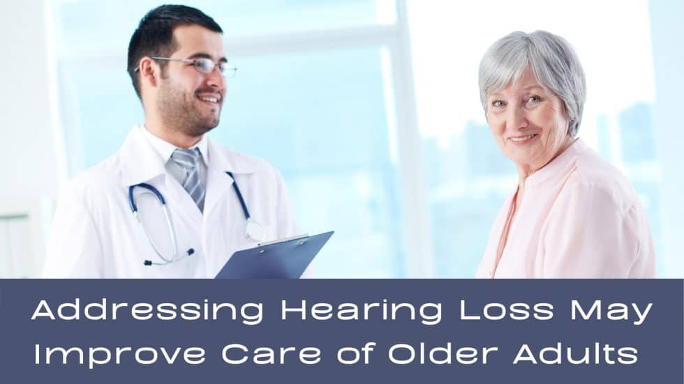 Addressing Hearing Loss May Improve Care Of Older Adults Enticare Ear