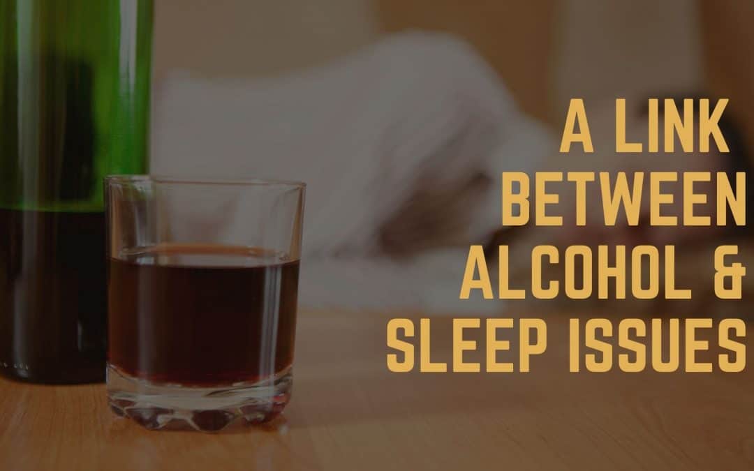 A Link Between Alcohol & Sleep Issues