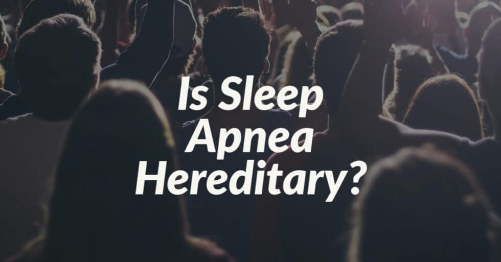 Is Sleep Apnea Hereditary Enticare Ear Nose And Throat Doctors 2544