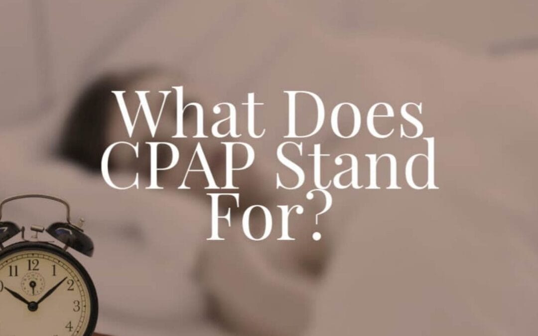 What Does CPAP Stand For?