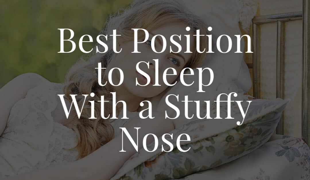 Best Position to Sleep with a Stuffy Nose | Sleep Better Tonight