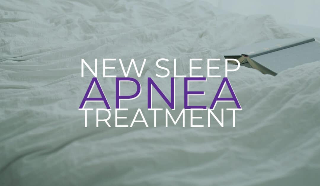 New Sleep Apnea Treatment