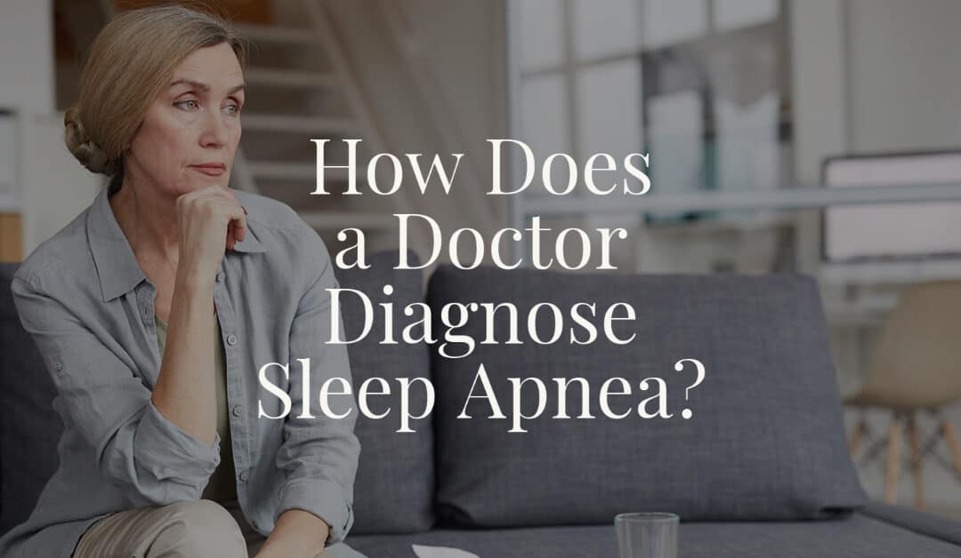 How Does a Doctor Diagnose Sleep Apnea?