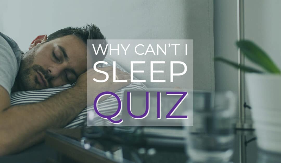 Quiz: “Why Can’t I Sleep?”