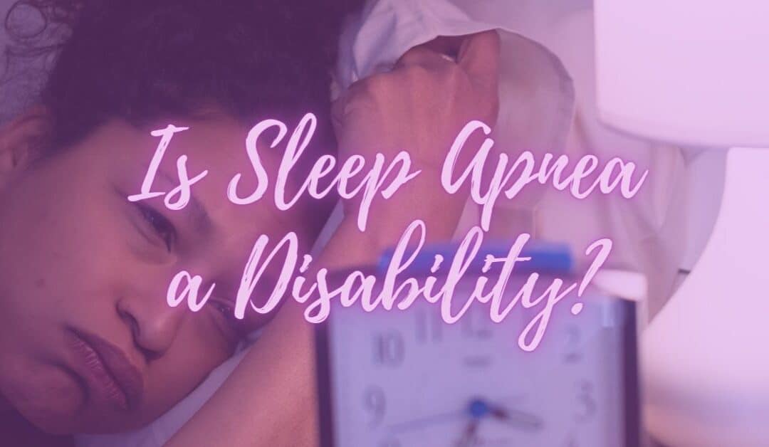 Is Sleep Apnea a Disability?