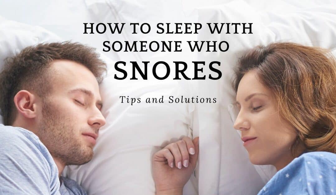 how to sleep with someone who snores