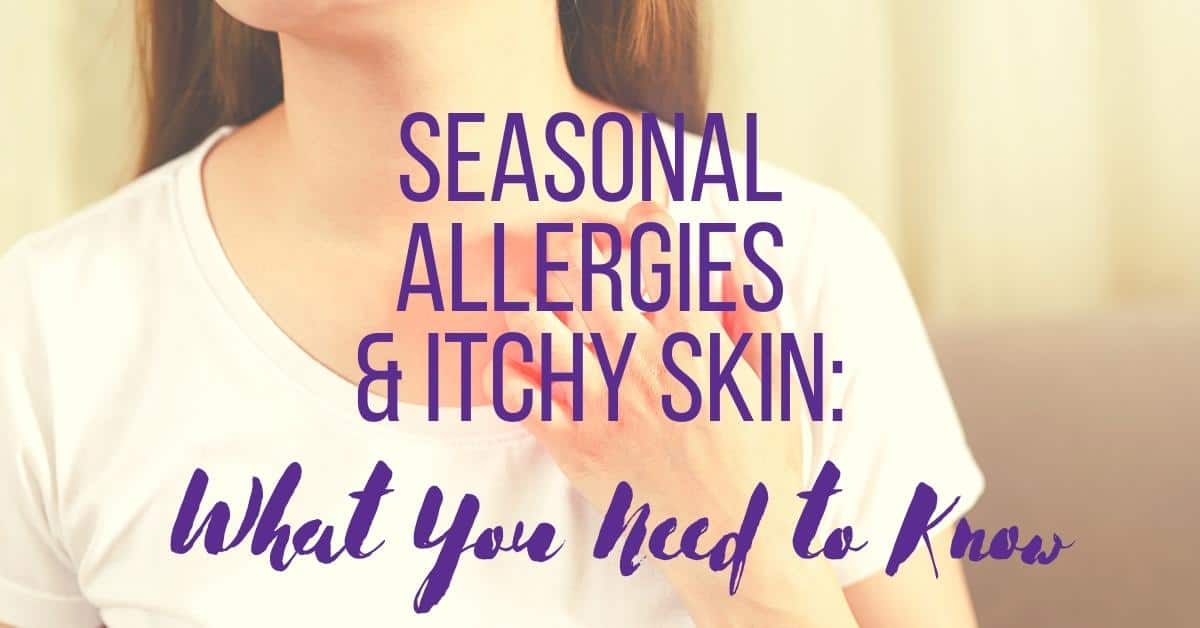 Can Seasonal Allergies Cause Itchy Skin 