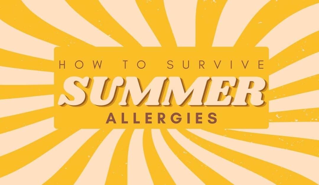 How to Survive Summer Allergies