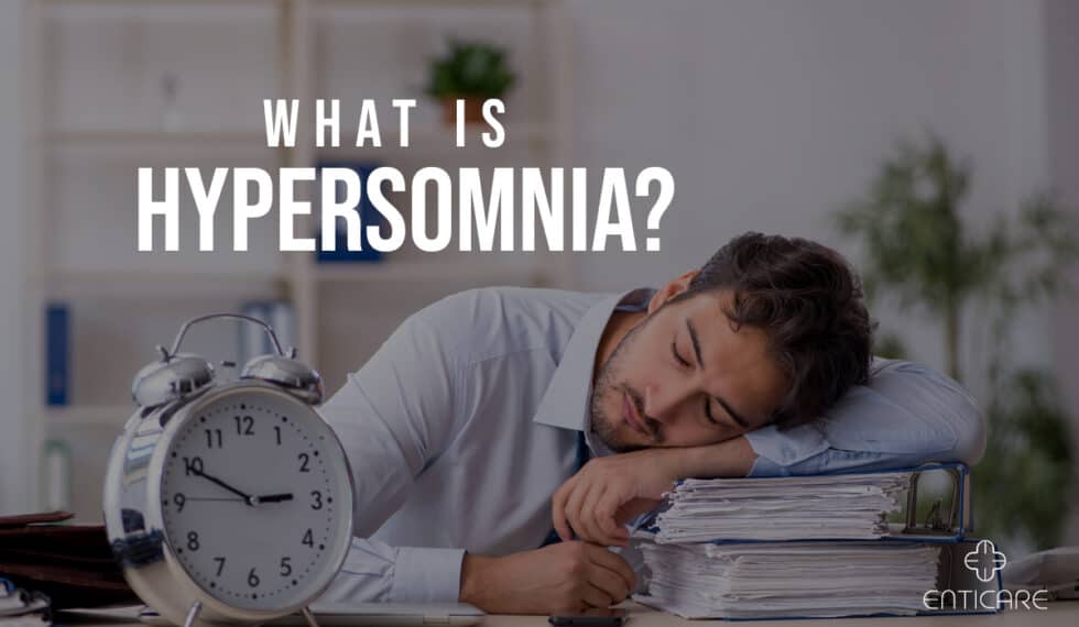 What Is Hypersomnia Enticare Ear Nose And Throat Doctors