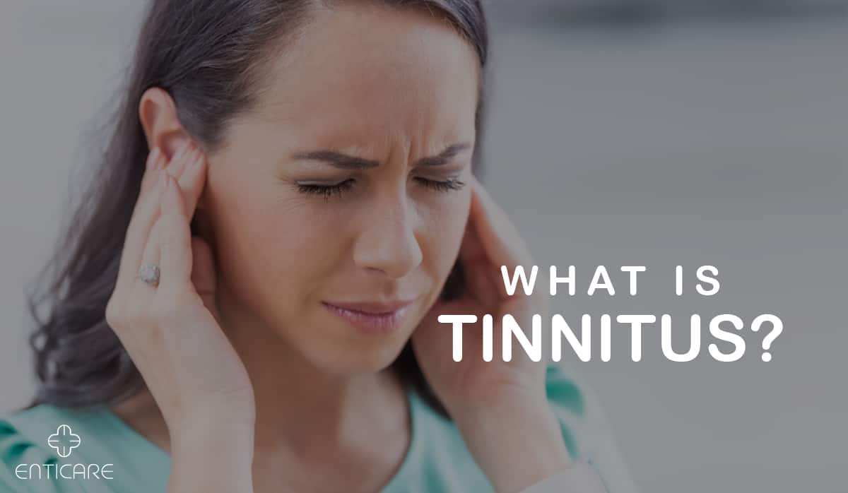 What is Tinnitus? | Enticare Ear, Nose, and Throat Doctors