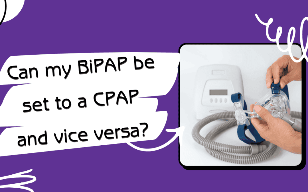 Can My BiPAP Be Set to CPAP and Vice Versa? | Enticare Ear, Nose, and ...